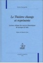 LE THEATRE CHANGE ET REPRESENTE.