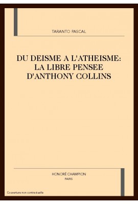 DU DEISME A L'ATHEISME: LA LIBRE PENSEE D'ANTHONY COLLINS
