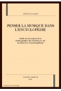 PENSER LA MUSIQUE DANS L'ENCYCLOPEDIE