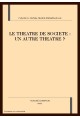 LE THEATRE DE SOCIETE : UN AUTRE THEATRE ?