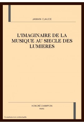 L'IMAGINAIRE DE LA MUSIQUE AU SIECLE DES LUMIERES