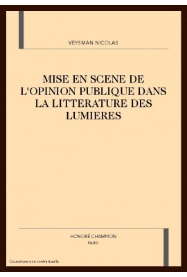 MISE EN SCENE DE L'OPINION PUBLIQUE DANS LA LITTERATURE DES LUMIERES