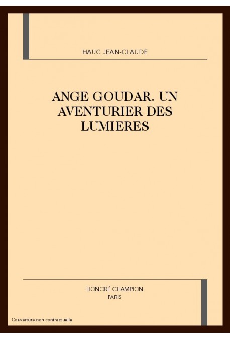 ANGE GOUDAR. UN AVENTURIER DES LUMIERES