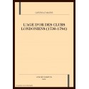L'AGE D'OR DES CLUBS LONDONIENS (1730-1784)