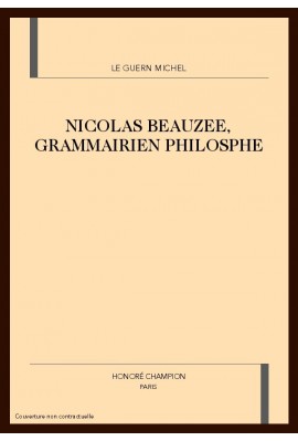 NICOLAS BEAUZEE, GRAMMAIRIEN PHILOSOPHE