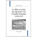 LA MISE EN SCÈNE DU RÉPERTOIRE À LA COMÉDIE-FRANÇAISE (1680-1815)