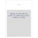 REVUE D'HISTOIRE DE L'ART ET D'ARCHEOLOGIE. TOME 42. (1994).