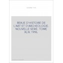 REVUE D'HISTOIRE DE L'ART ET D'ARCHEOLOGIE. NOUVELLE SERIE. TOME XLIV. 1996.