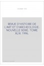 REVUE D'HISTOIRE DE L'ART ET D'ARCHEOLOGIE. NOUVELLE SERIE. TOME XLIV. 1996.