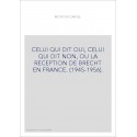 CELUI QUI DIT OUI, CELUI QUI DIT NON, OU LA RECEPTION DE BRECHT EN FRANCE. (1945-1956).