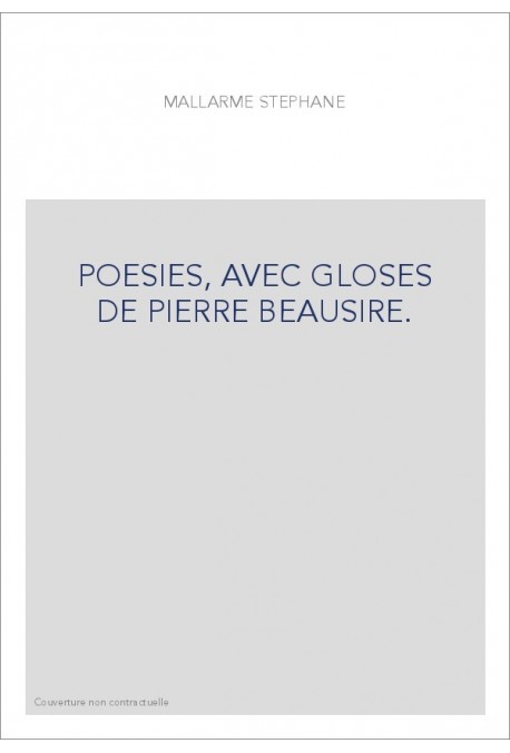 POESIES, AVEC GLOSES DE PIERRE BEAUSIRE.