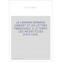 LA LIBRAIRIE BERNARD GRASSET ET LES LETTRES FRANCAISES. II: LE TEMPS DES INCERTITUDES (1914-1919).