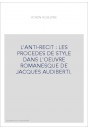 L'ANTI-RECIT : LES PROCEDES DE STYLE DANS L'OEUVRE ROMANESQUE DE JACQUES AUDIBERTI.