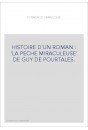 HISTOIRE D'UN ROMAN : 'LA PECHE MIRACULEUSE' DE GUY DE POURTALES.