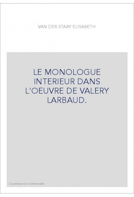 LE MONOLOGUE INTERIEUR DANS L'OEUVRE DE VALERY LARBAUD.