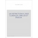 LA DISTINCTION A L'AGE CLASSIQUE. EMULES ET ENJEUX.