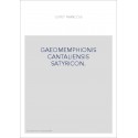GAEOMEMPHIONIS CANTALIENSIS SATYRICON. LE ROMAN SATYRIQUE DE GAEOMEMPHION DU CANTAL.
