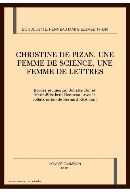 CHRISTINE DE PIZAN. UNE FEMME DE SCIENCE, UNE FEMME DE LETTRES