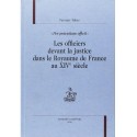LES OFFICIERS DEVANT LA JUSTICE DANS LE ROYAUME DE FRANCE AU XIVE SIECLE