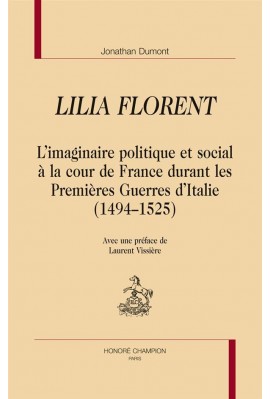 LILIA FLORENT L’IMAGINAIRE POLITIQUE ET SOCIAL À LA COUR DE FRANCE DURANT LES PREMIÈRES GUERRES D’ITALIE