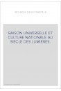 LA RECHERCHE DIX-HUITIEMISTE. RAISON UNIVERSELLE ET CULTURE NATIONALE AU SIECLE DES LUMIERES.