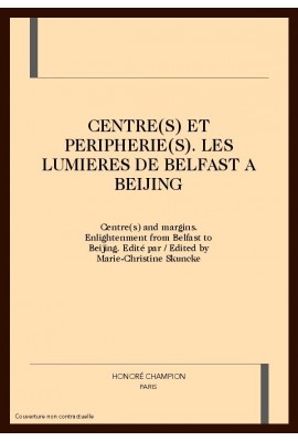 CENTRE(S) ET PERIPHERIE(S). LES LUMIERES DE BELFAST A BEIJING