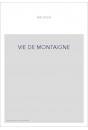 UNE VIE DE MONTAIGNE, OU LE SOMMAIRE DISCOURS SUR LA VIE DE MICHEL, SEIGNEUR DE MONTAIGNE (1608).