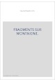 FRAGMENTS SUR MONTAIGNE.