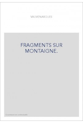 FRAGMENTS SUR MONTAIGNE.