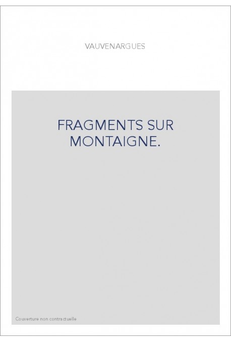 FRAGMENTS SUR MONTAIGNE.