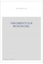 FRAGMENTS SUR MONTAIGNE.