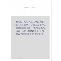 MONTAIGNE. UNE VIE, UNE OEUVRE. 1533-1592.