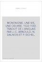 MONTAIGNE. UNE VIE, UNE OEUVRE. 1533-1592.