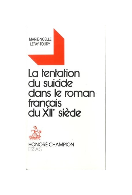 LA TENTATION DU SUICIDE DANS LE ROMAN FRANCAIS DU XIIE SIECLE.