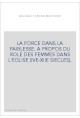 LA FORCE DANS LA FAIBLESSE. A PROPOS DU ROLE DES FEMMES DANS L'EGLISE (IVE-XIIE SIECLES).