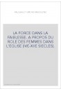 LA FORCE DANS LA FAIBLESSE. A PROPOS DU ROLE DES FEMMES DANS L'EGLISE (IVE-XIIE SIECLES).