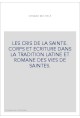 LES CRIS DE LA SAINTE. CORPS ET ECRITURE DANS LA TRADITION LATINE ET ROMANE DES VIES DE SAINTES.