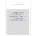 LE SAINT FICTIF. L'HAGIOGRAPHIE MEDIEVALE DANS LA LITTERATURE CONTEMPORAINE.
