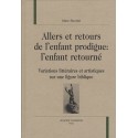 ALLERS ET RETOURS DE L'ENFANT PRODIGUE : L'ENFANT RETOURNÉ