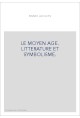 LE MOYEN AGE. LITTERATURE ET SYMBOLISME.