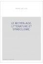 LE MOYEN AGE. LITTERATURE ET SYMBOLISME.
