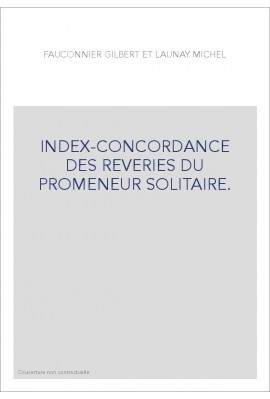 INDEX-CONCORDANCE DES REVERIES DU PROMENEUR SOLITAIRE.