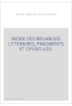 GROUPE JEAN-JACQUES ROUSSEAU. INDEX DES MELANGES LITTERAIRES, FRAGMENTS ET OPUSCULES.