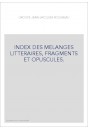 GROUPE JEAN-JACQUES ROUSSEAU. INDEX DES MELANGES LITTERAIRES, FRAGMENTS ET OPUSCULES.