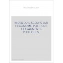 INDEX DU DISCOURS SUR L'ECONOMIE POLITIQUE ET FRAGMENTS POLITIQUES.