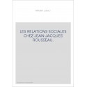 LES RELATIONS SOCIALES CHEZ JEAN-JACQUES ROUSSEAU.