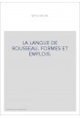 LA LANGUE DE ROUSSEAU. FORMES ET EMPLOIS.