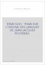 ESSAI SUR L' 'ESSAI SUR L'ORIGINE DES LANGUES' DE JEAN-JACQUES ROUSSEAU.
