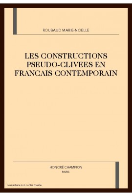LES CONSTRUCTIONS PSEUDO-CLIVEES EN FRANCAIS CONTEMPORAIN