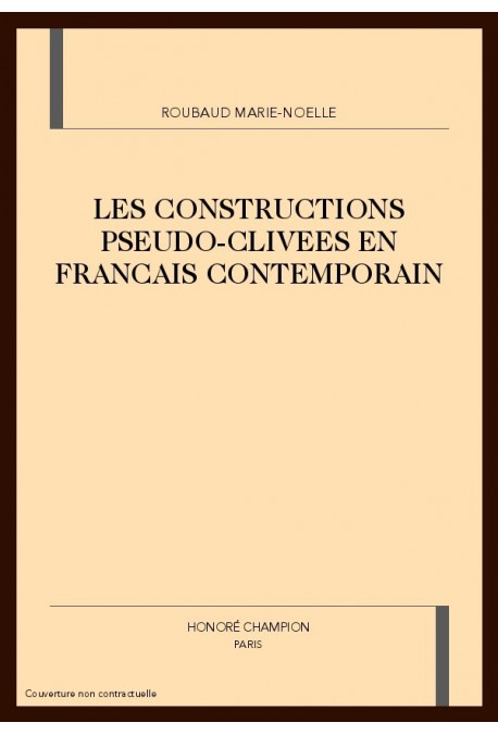 LES CONSTRUCTIONS PSEUDO-CLIVEES EN FRANCAIS CONTEMPORAIN